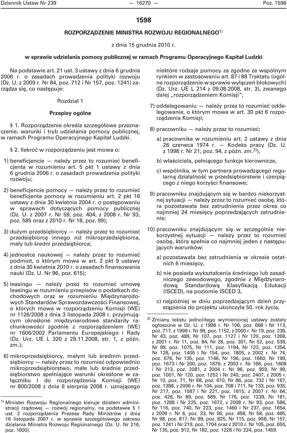 z 2009 r. Nr 84, poz. 712 i Nr 157, poz. 1241) zarządza się, co następuje: Rozdział 1 Przepisy ogólne 1.