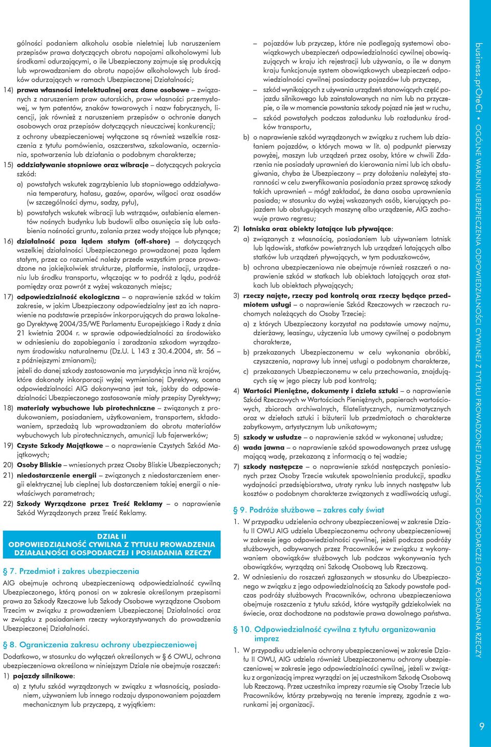 autorskich, praw własności przemysłowej, w tym patentów, znaków towarowych i nazw fabrycznych, licencji, jak również z naruszeniem przepisów o ochronie danych osobowych oraz przepisów dotyczących