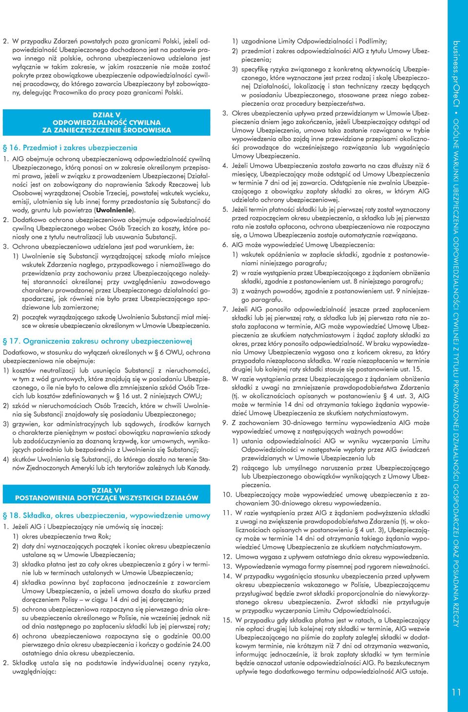 Pracownika do pracy poza granicami Polski. DZIAŁ V ODPOWIEDZIALNOŚĆ CYWILNA ZA ZANIECZYSZCZENIE ŚRODOWISKA 16. Przedmiot i zakres ubezpieczenia 1.