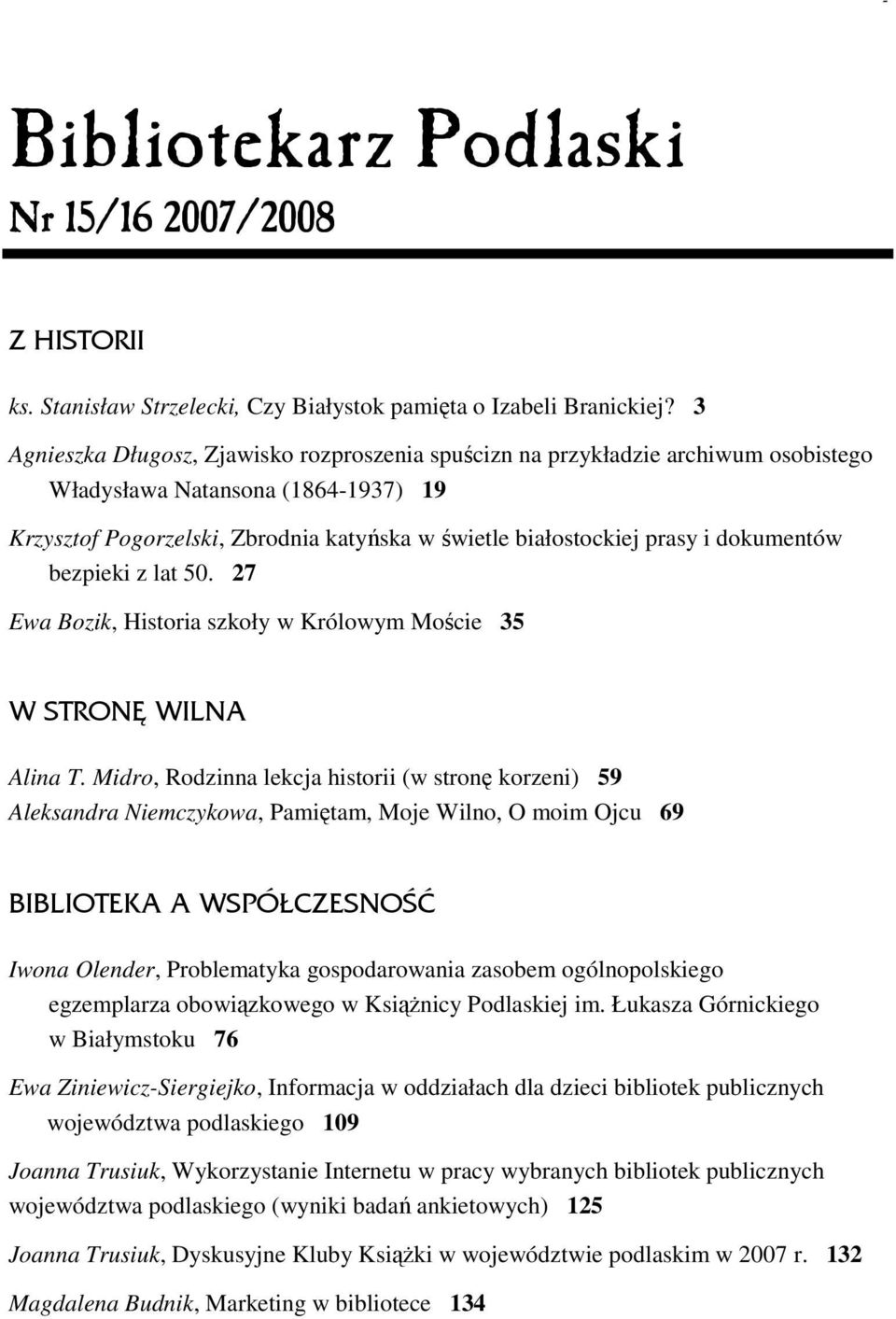 dokumentów bezpieki z lat 50. 27 Ewa Bozik, Historia szkoły w Królowym Moście 35 W STRONĘ WILNA Alina T.