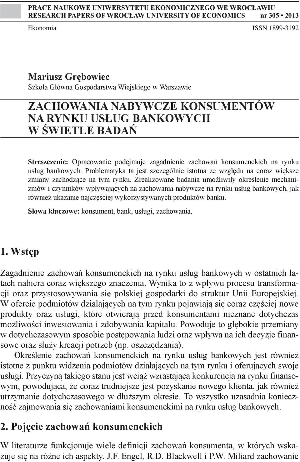 Problematyka ta jest szczególnie istotna ze względu na coraz większe zmiany zachodzące na tym rynku.