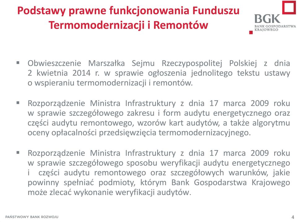 Rozporządzenie Ministra Infrastruktury z dnia 17 marca 2009 roku w sprawie szczegółowego zakresu i form audytu energetycznego oraz części audytu remontowego, wzorów kart audytów, a także algorytmu