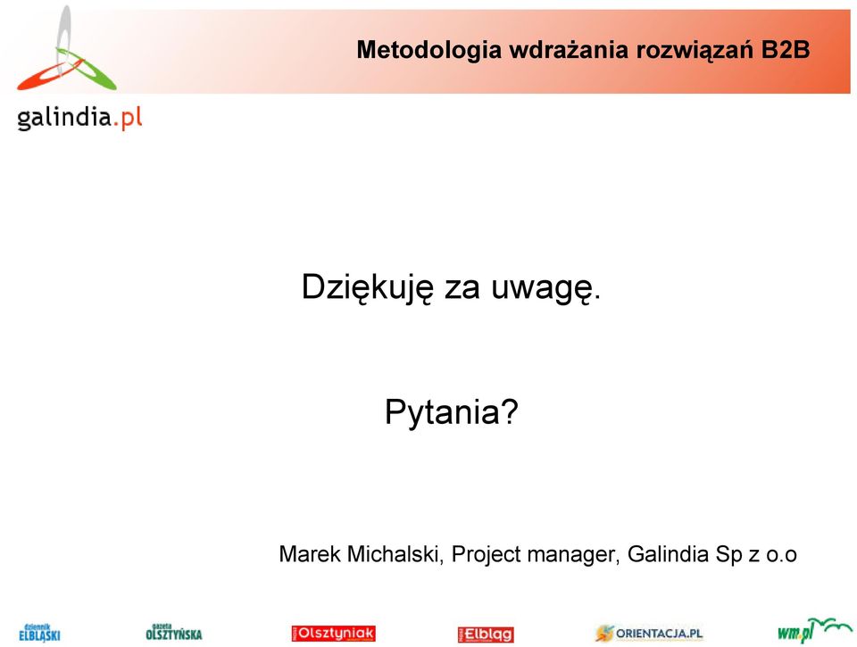 uwagę. Pytania?