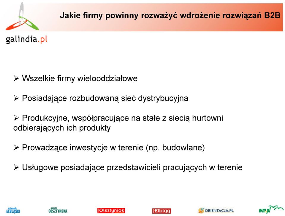 współpracujące na stałe z siecią hurtowni odbierających ich produkty