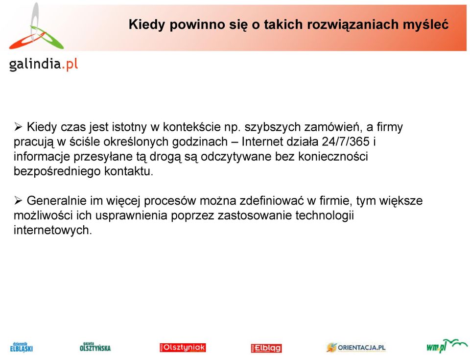 informacje przesyłane tą drogą są odczytywane bez konieczności bezpośredniego kontaktu.