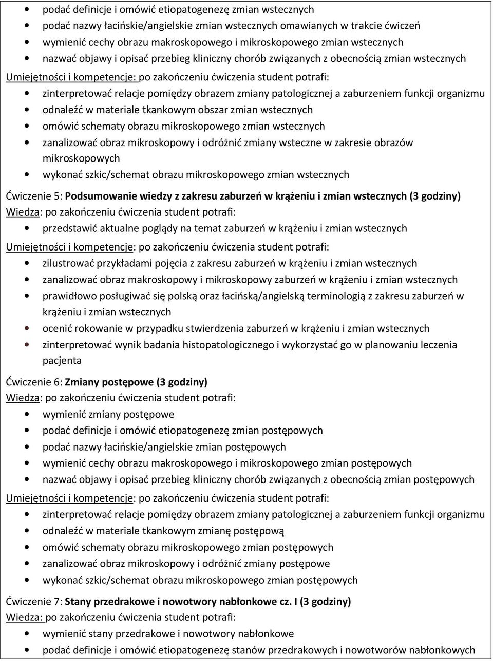 wstecznych zanalizować obraz mikroskopowy i odróżnić zmiany wsteczne w zakresie obrazów mikroskopowych wykonać szkic/schemat obrazu mikroskopowego zmian wstecznych Ćwiczenie 5: Podsumowanie wiedzy z