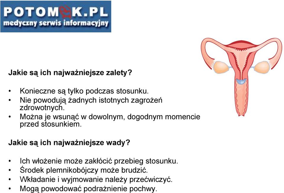 Można je wsunąć w dowolnym, dogodnym momencie przed stosunkiem. Jakie są ich najważniejsze wady?