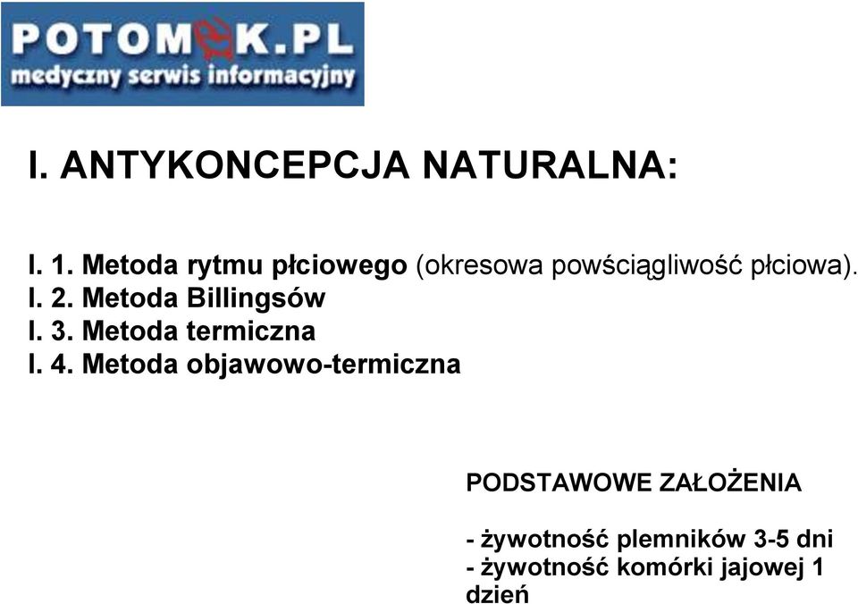 Metoda Billingsów I. 3. Metoda termiczna I. 4.