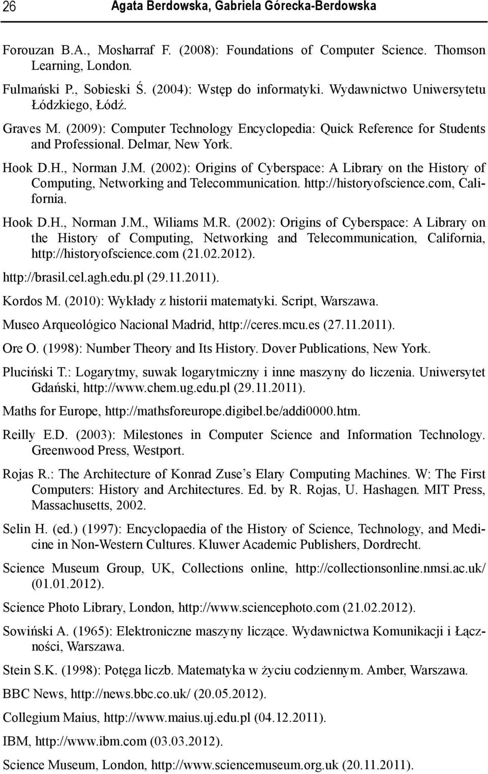 http://historyofscience.com, California. Hook D.H., Norman J.M., Wiliams M.R.