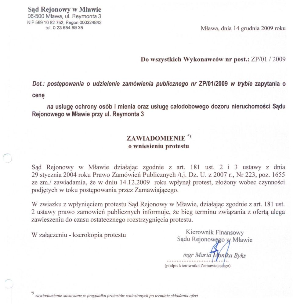 ul. Reymonta 3 r- ZAWIADOMIENIE *) o wniesieniu protestu Sad Rejonowy w Mlawie dzialajac zgodnie z art. 181 ust. 2 i 3 ustawy z dnia 29 stycznia 2004 roku Prawo Zamówien Publicznych /t.j. Dz. U.