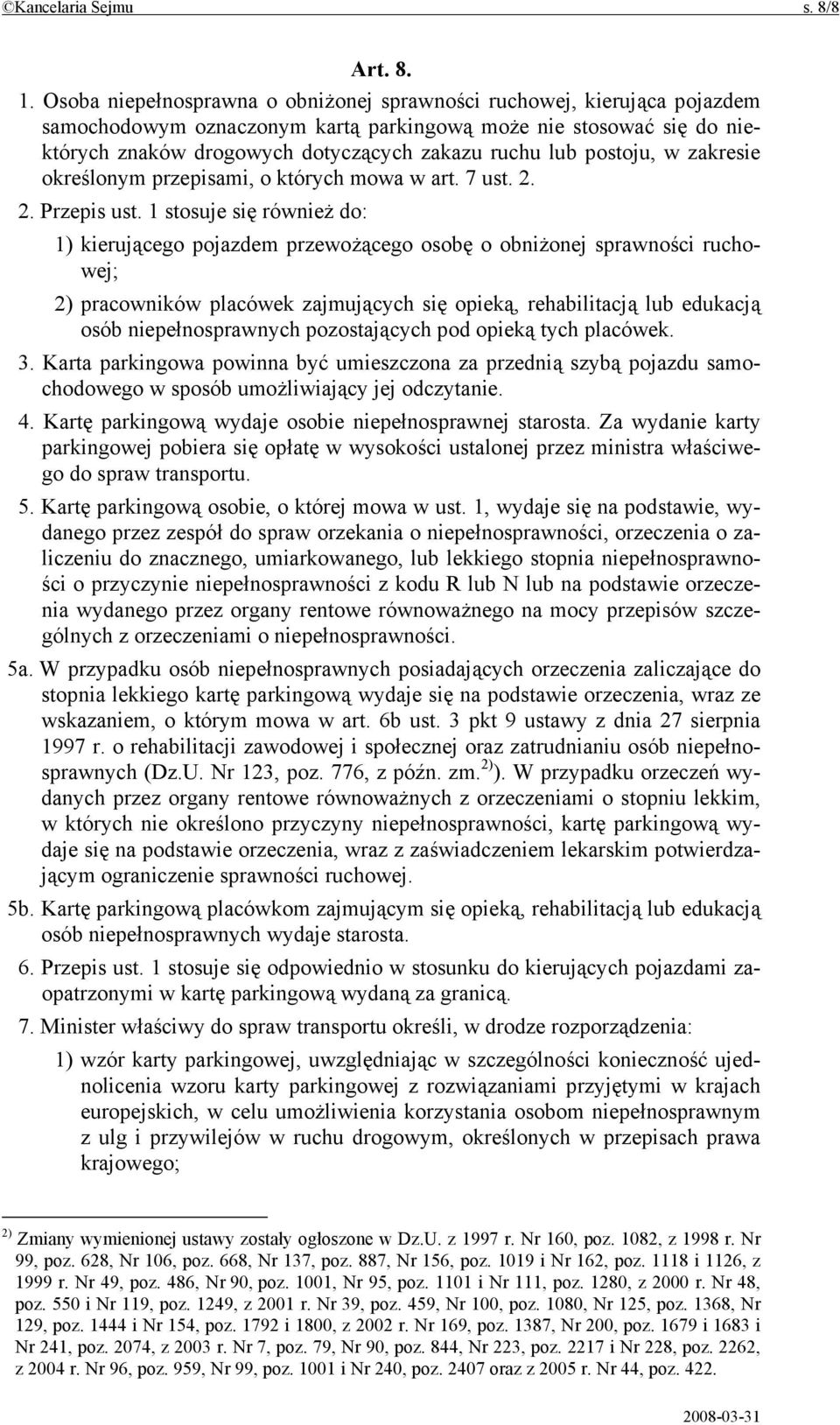 postoju, w zakresie określonym przepisami, o których mowa w art. 7 ust. 2. 2. Przepis ust.