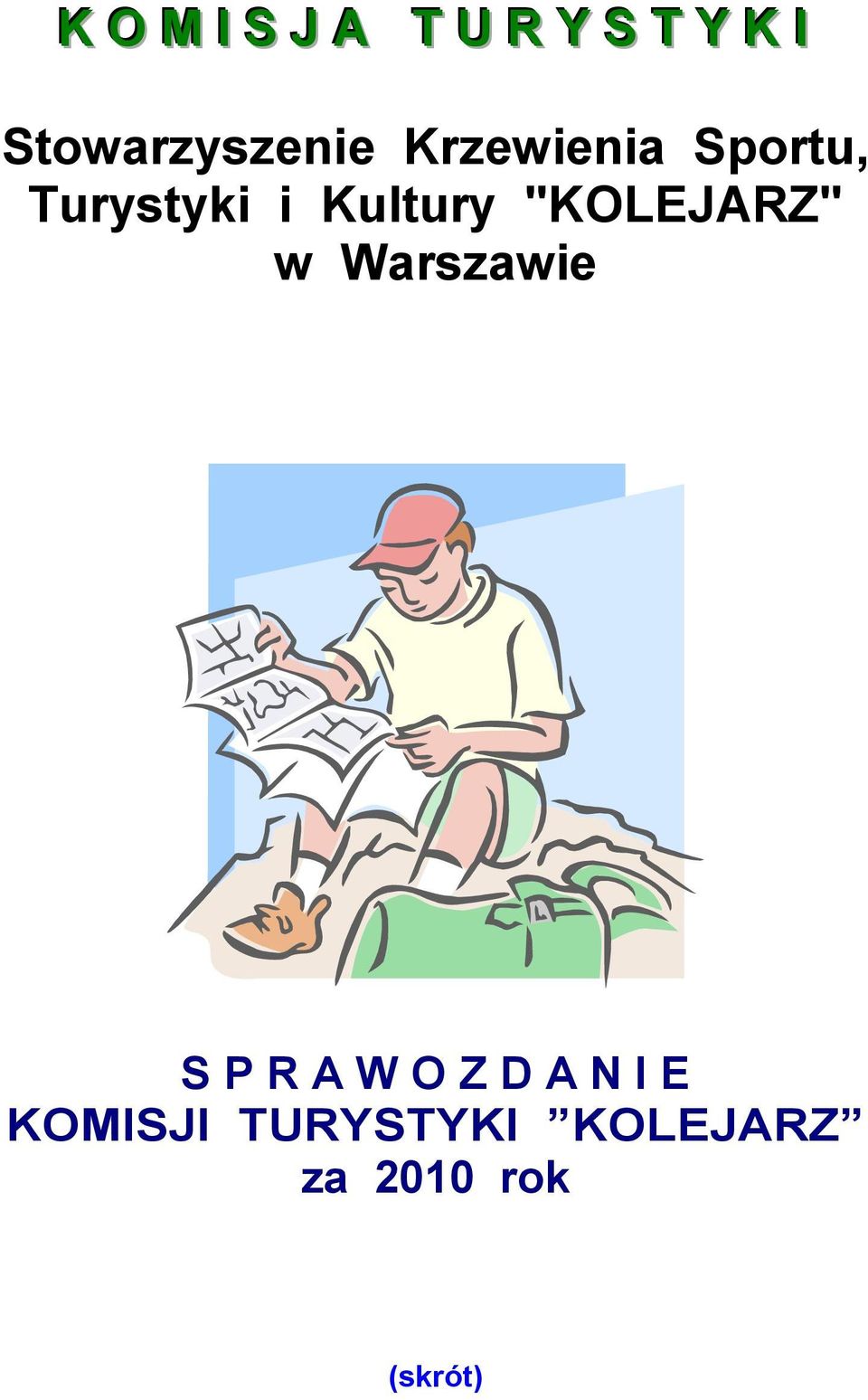 Kultury "KOLEJARZ" w Warszawie S P R A W O Z