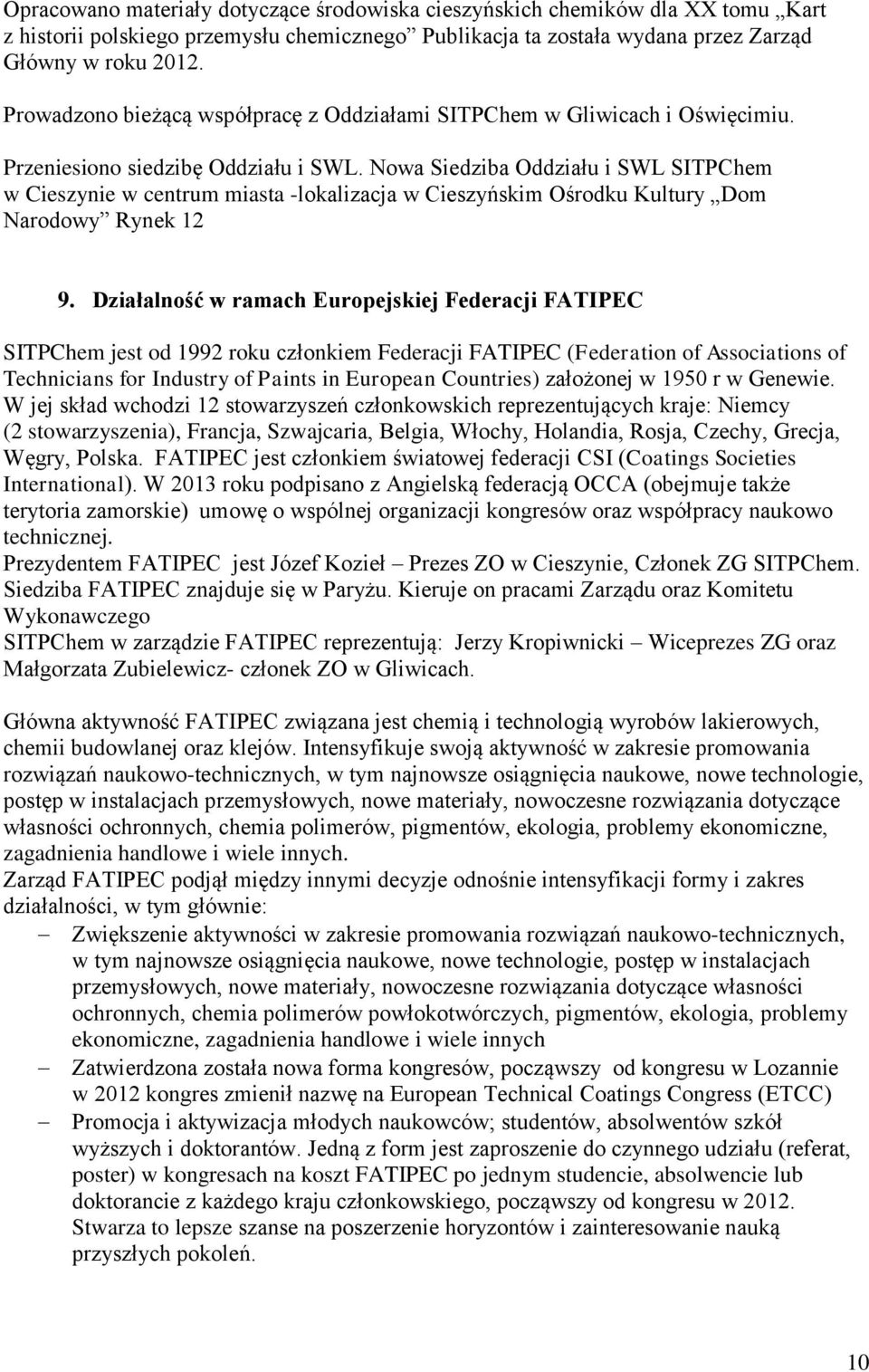 Nowa Siedziba Oddziału i SWL SITPChem w Cieszynie w centrum miasta -lokalizacja w Cieszyńskim Ośrodku Kultury Dom Narodowy Rynek 12 9.