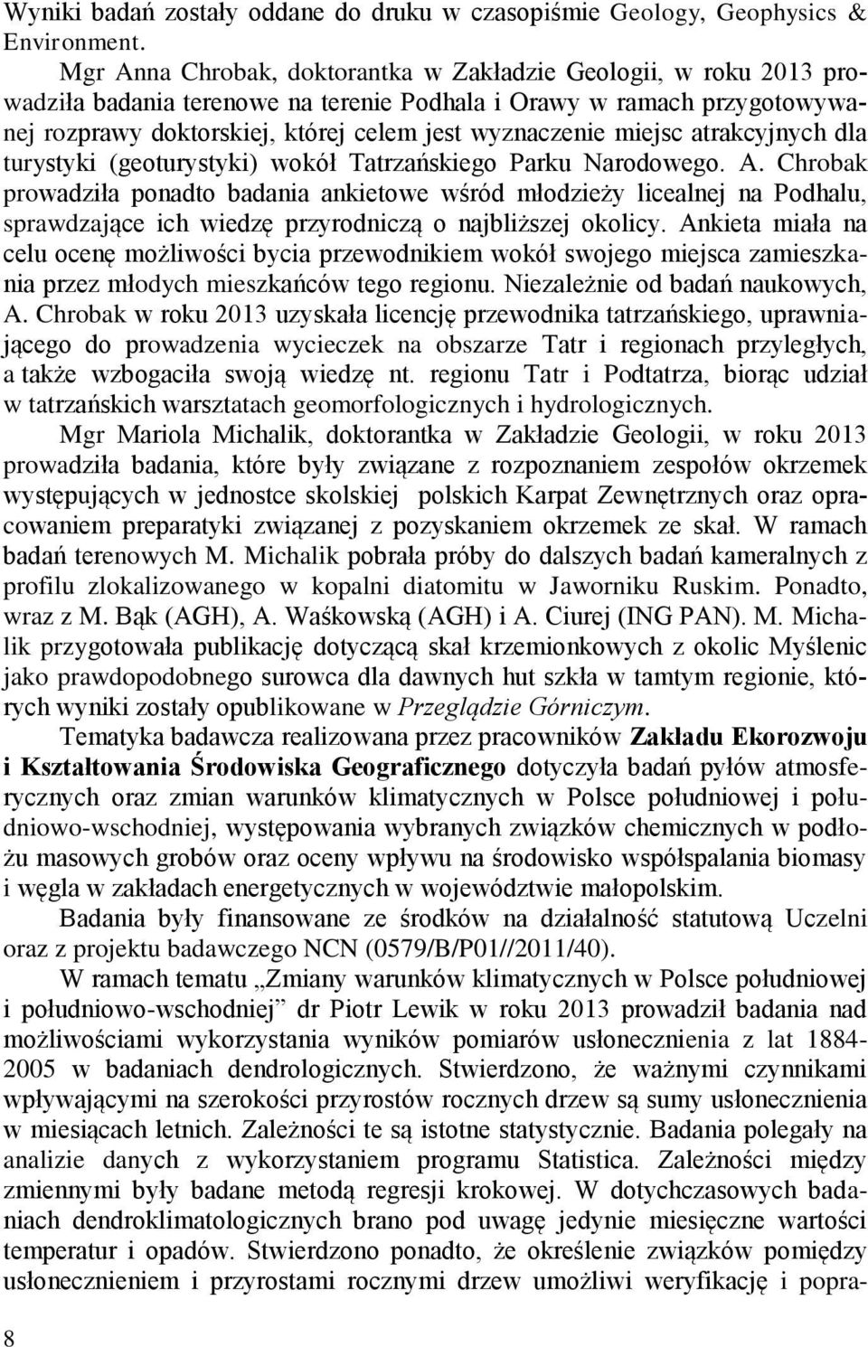 miejsc atrakcyjnych dla turystyki (geoturystyki) wokół Tatrzańskiego Parku Narodowego. A.