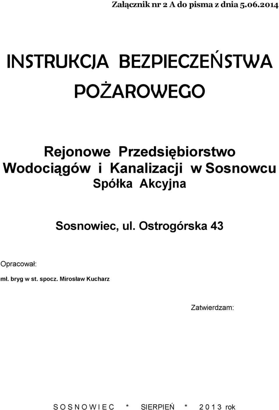 Wodociągów i Kanalizacji w Sosnowcu Spółka Akcyjna Sosnowiec, ul.