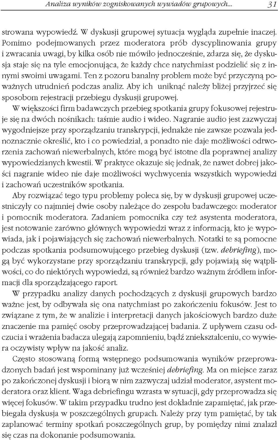 natychmiast podzielić się z innymi swoimi uwagami. Ten z pozoru banalny problem może być przyczyną poważnych utrudnień podczas analiz.