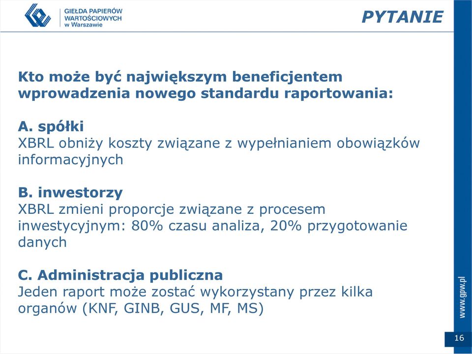 inwestorzy XBRL zmieni proporcje związane z procesem inwestycyjnym: 80% czasu analiza, 20%