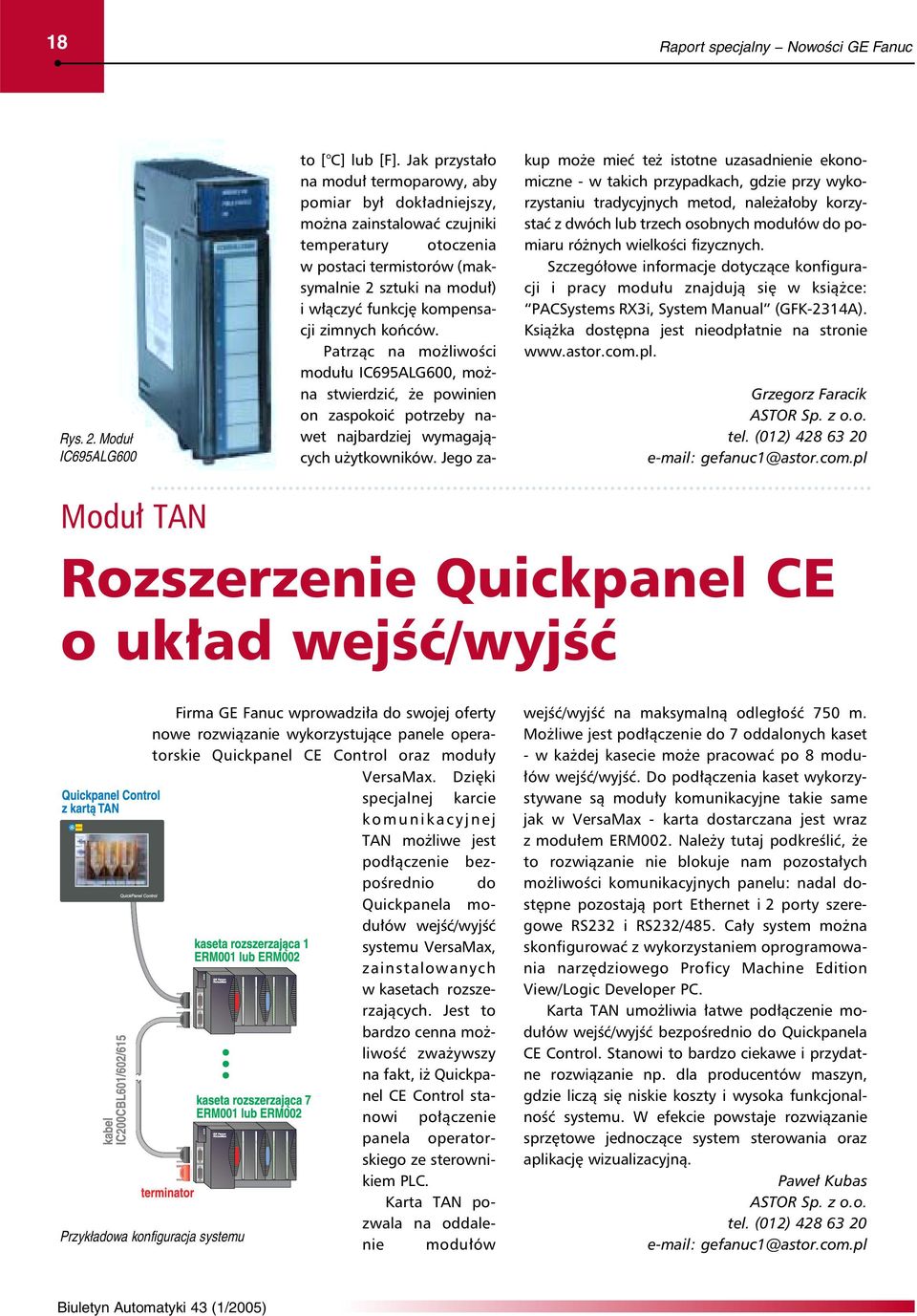 zimnych końców. Patrząc na możliwości modułu IC695ALG600, można stwierdzić, że powinien on zaspokoić potrzeby nawet najbardziej wymagających użytkowników.