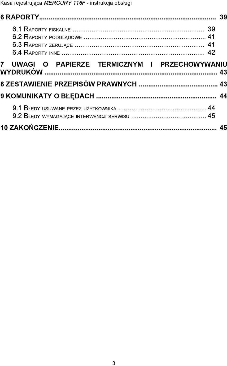 .. 4 7 UWAGI O PAPIERZE TERMICZNYM I PRZECHOWYWANIU WYDRUKÓW.
