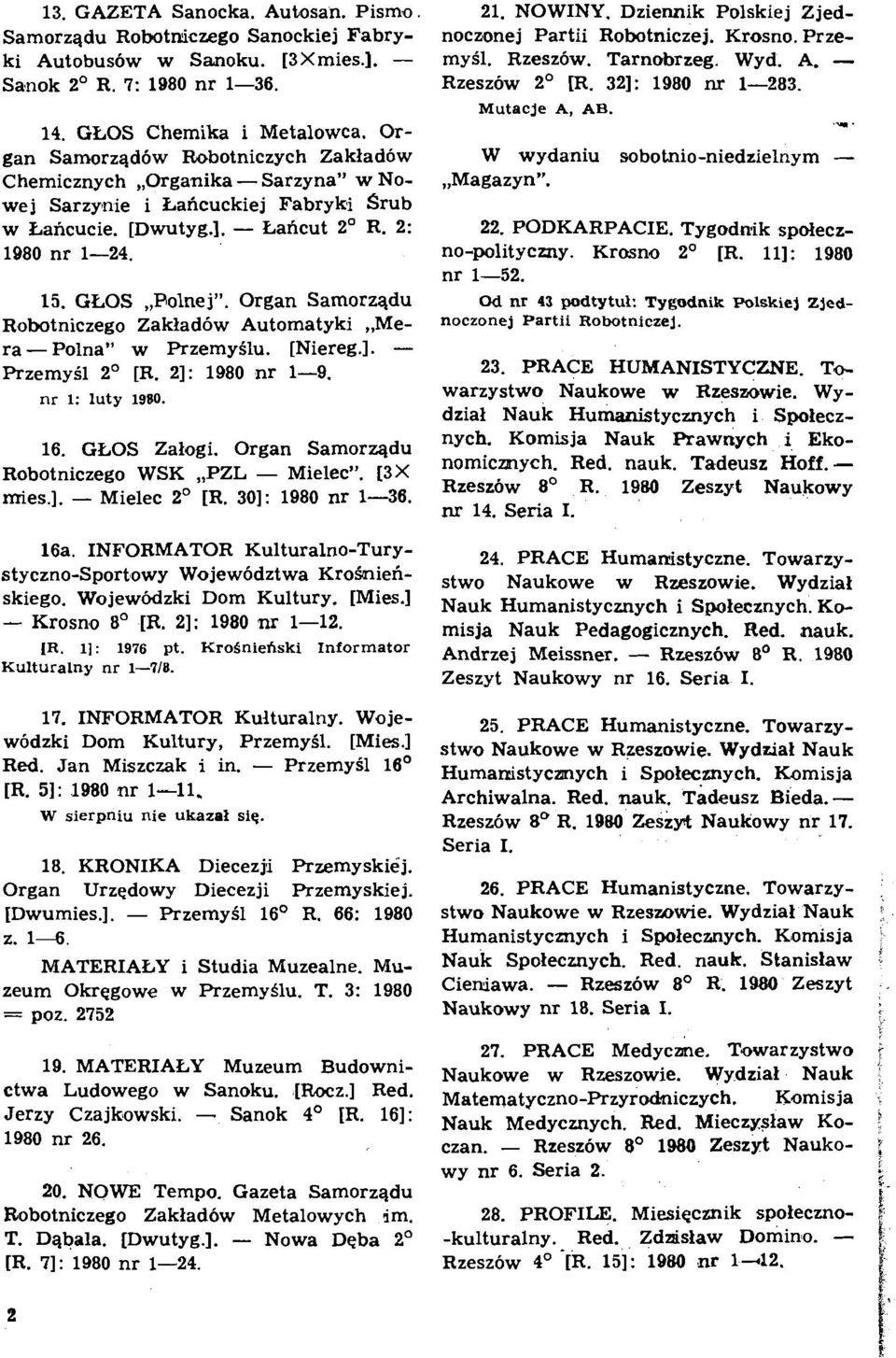 Organ Samorzqdu Robotniczego Zakladow Automatyki,,Mera - Polna" w PrzemySlu. [Niereg.]. - Przemy5.l 2' [R. 21: 1980 nr 1-9. nr 1: luty 1980. 16. GEOS Zalogi.