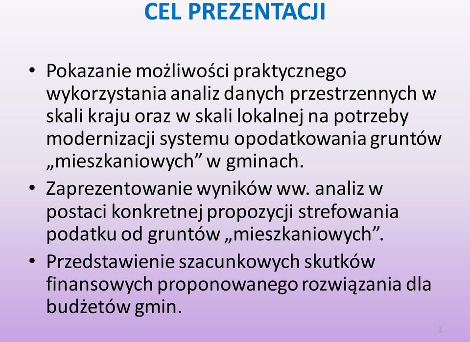 gminach. Zaprezentowanie wyników ww.