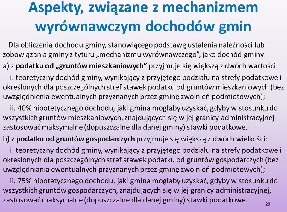 teoretyczny dochód gminy, wynikający z przyjętego podziału na strefy podatkowe i określonych dla poszczególnych stref stawek podatku od gruntów mieszkaniowych (bez uwzględnienia ewentualnych