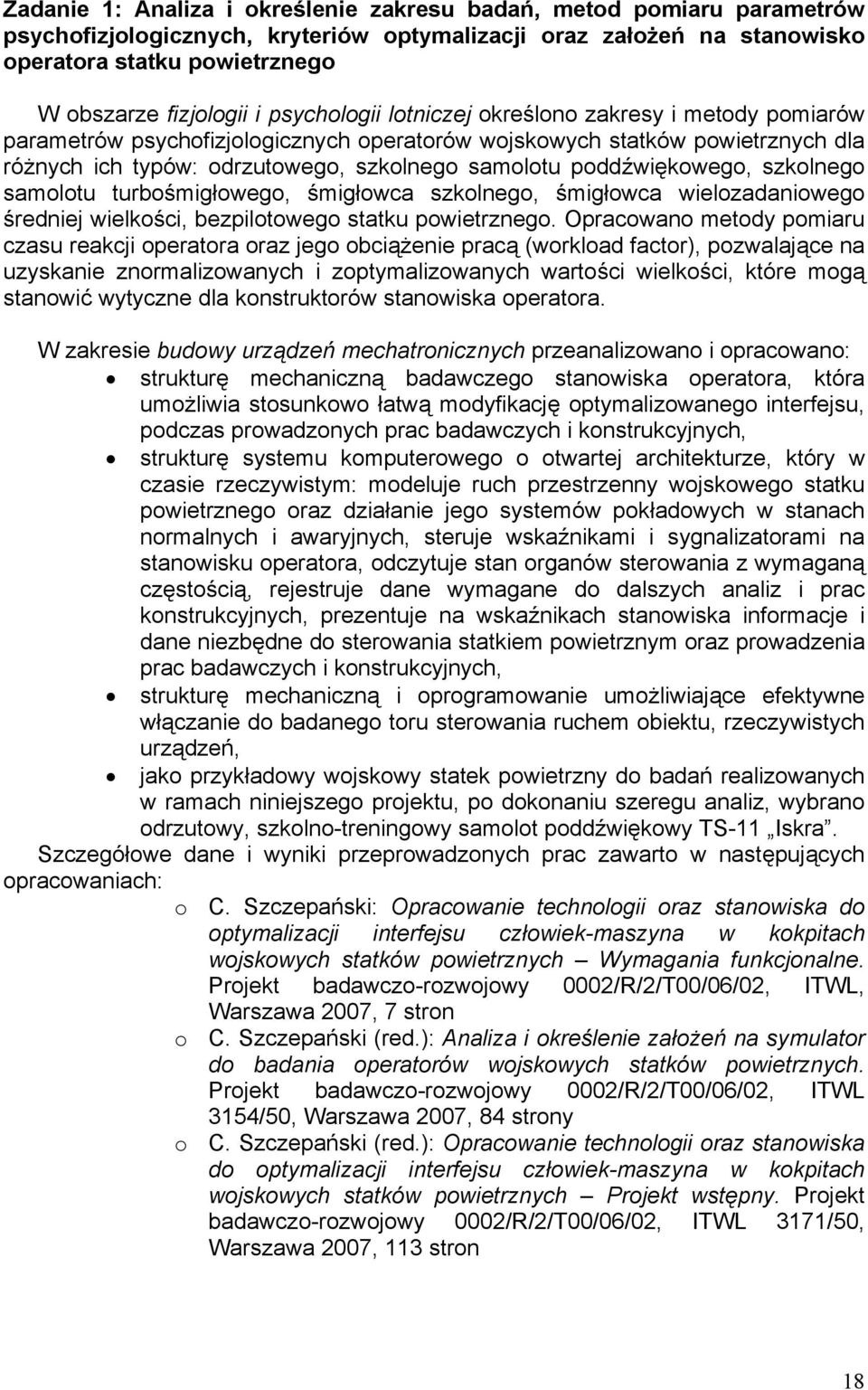 poddźwiękowego, szkolnego samolotu turbośmigłowego, śmigłowca szkolnego, śmigłowca wielozadaniowego średniej wielkości, bezpilotowego statku powietrznego.