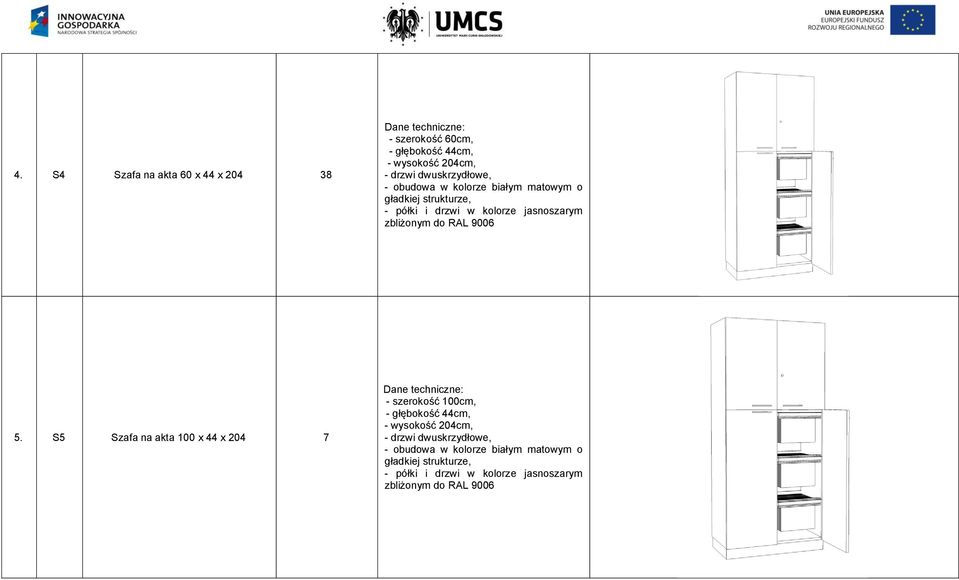 5. S5 Szafa na akta 100 x 44 x 204 7 - szerokość 100cm, - głębokość 44cm, - wysokość 204cm, - drzwi dwuskrzydłowe,