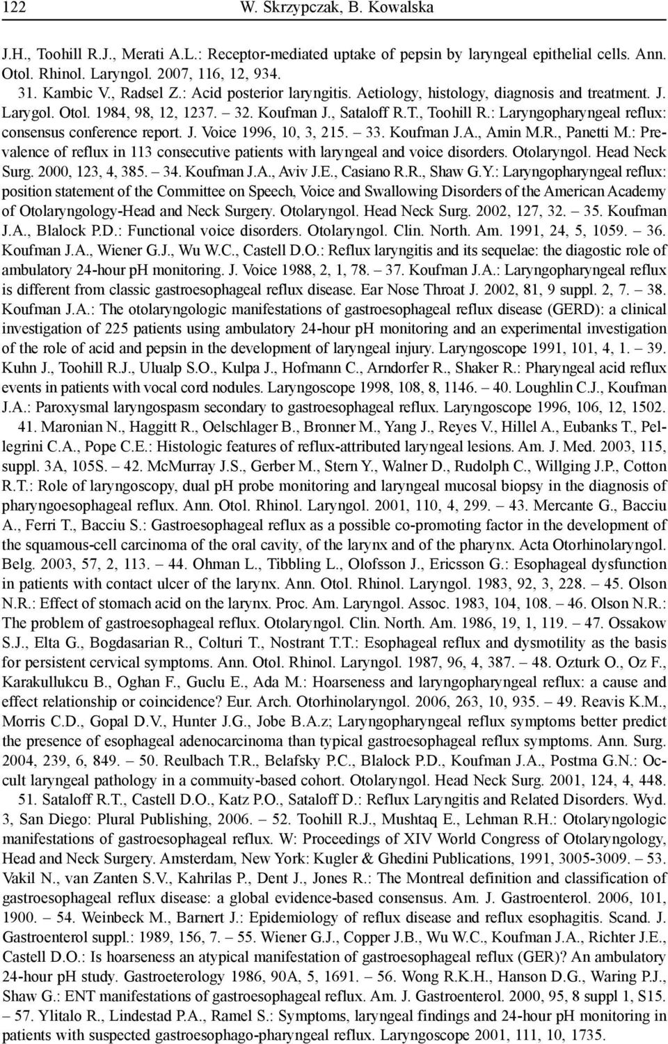 : Laryngopharyngeal reflux: consensus conference report. J. Voice 1996, 10, 3, 215. 33. Koufman J.A., Amin M.R., Panetti M.