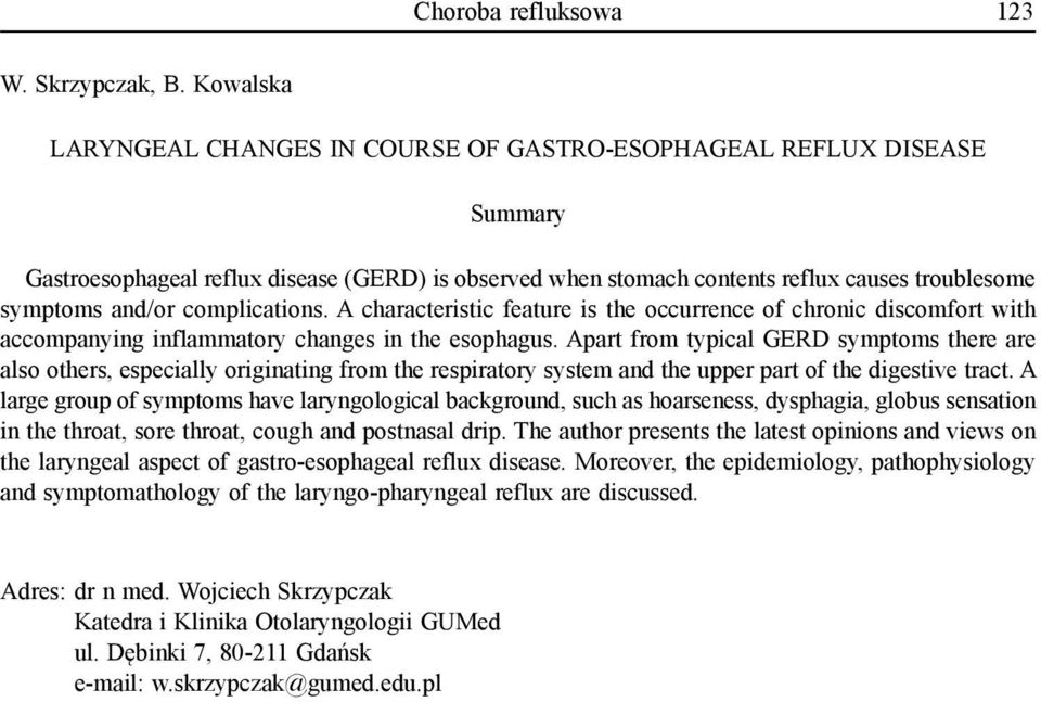 complications. A characteristic feature is the occurrence of chronic discomfort with accompanying inflammatory changes in the esophagus.