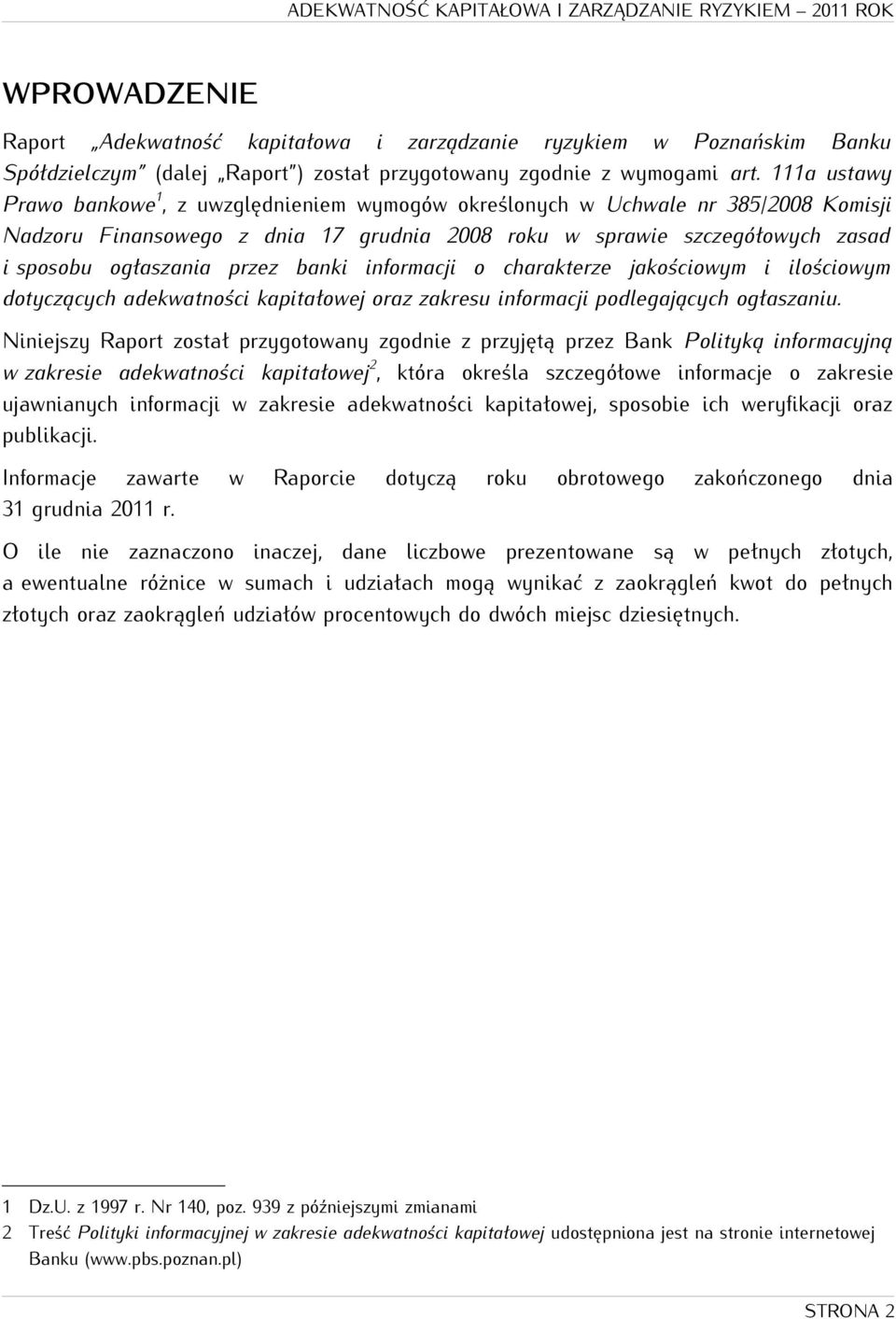 przez banki informacji o charakterze jakościowym i ilościowym dotyczących adekwatności kapitałowej oraz zakresu informacji podlegających ogłaszaniu.