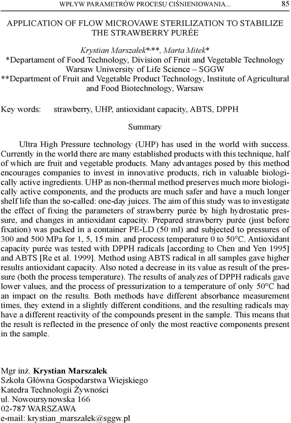 Warsaw Uniwersity of Life Science SGGW **Department of Fruit and Vegetable Product Technology, Institute of Agricultural and Food Biotechnology, Warsaw Key words: strawberry, UHP, antioxidant
