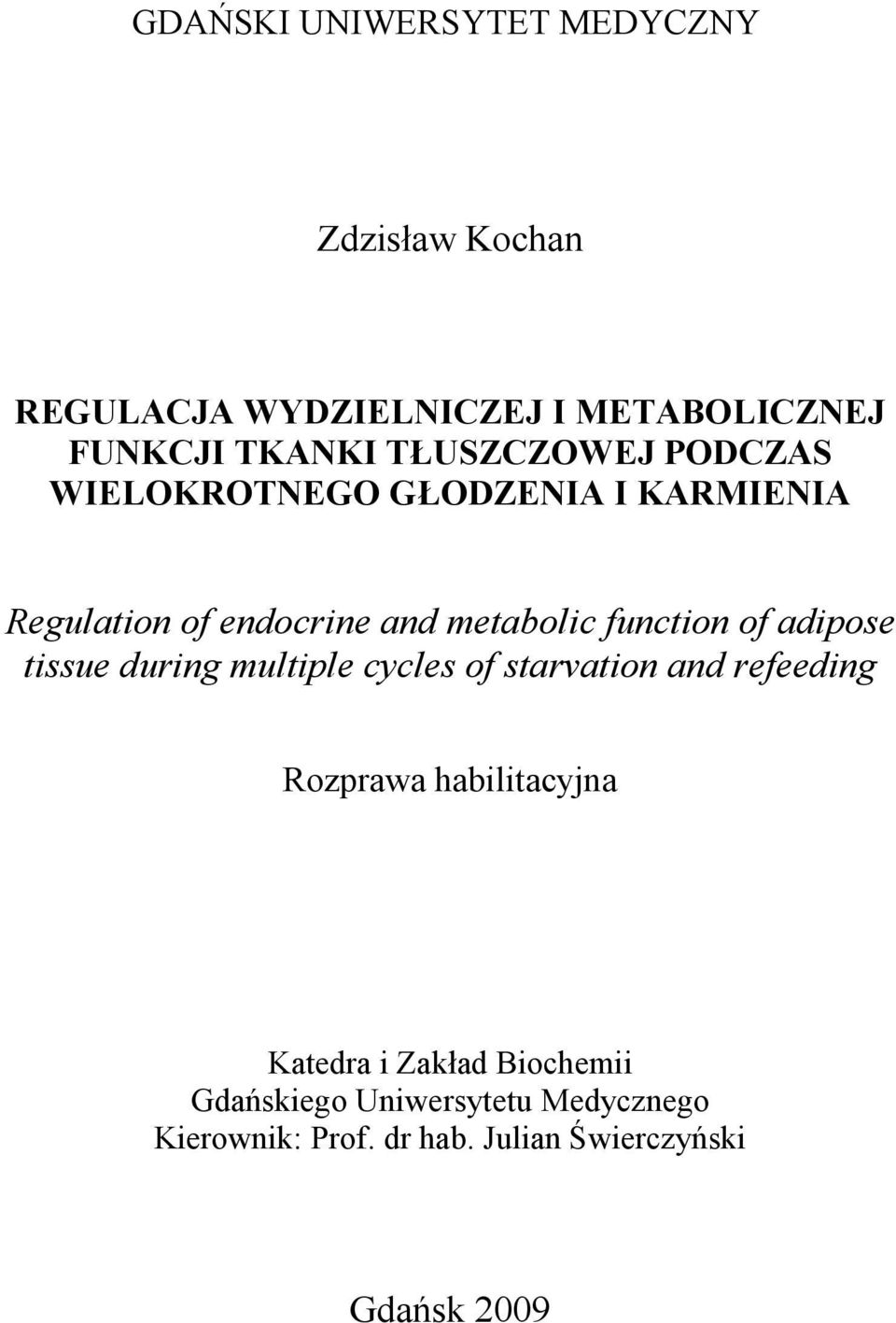 of adipose tissue during multiple cycles of starvation and refeeding Rozprawa habilitacyjna Katedra i