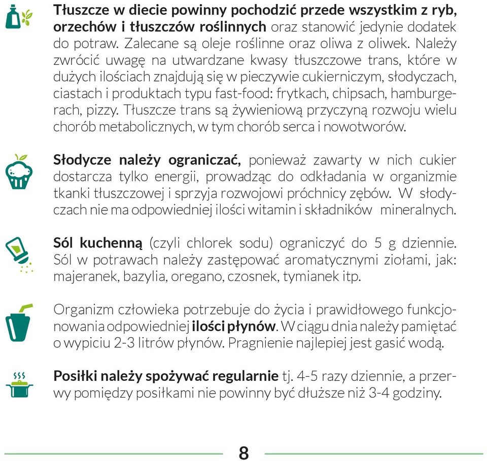 hamburgerach, pizzy. Tłuszcze trans są żywieniową przyczyną rozwoju wielu chorób metabolicznych, w tym chorób serca i nowotworów.