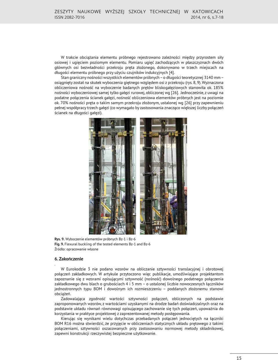 [4]. Stan graniczny nośności wszystkich elementów próbnych o długości teoretycznej 3140 mm osiągnięty został na skutek wyboczenia giętnego względem osi z przekroju (rys. 8, 9).