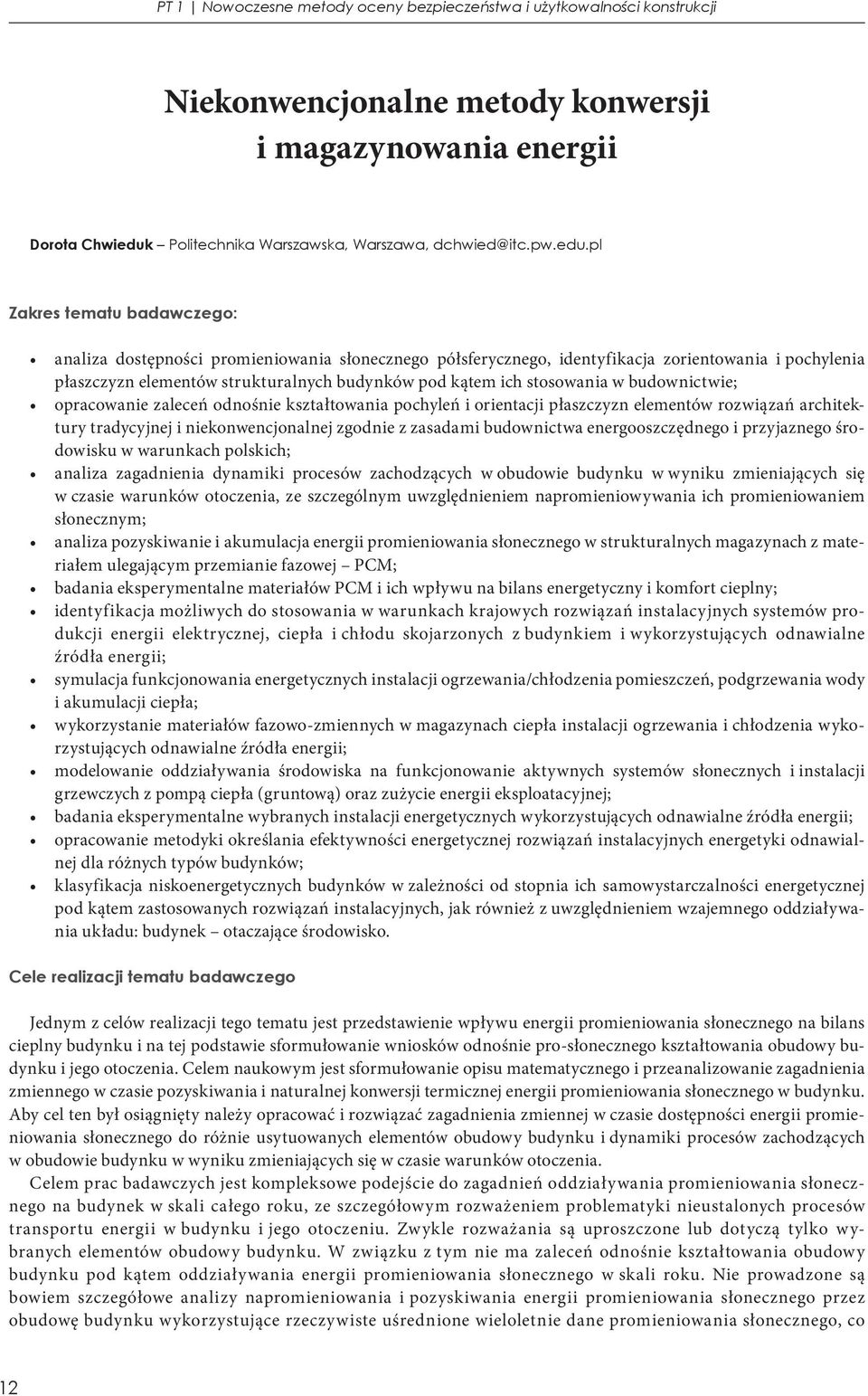 stosowania w budownictwie; opracowanie zaleceń odnośnie kształtowania pochyleń i orientacji płaszczyzn elementów rozwiązań architektury tradycyjnej i niekonwencjonalnej zgodnie z zasadami budownictwa