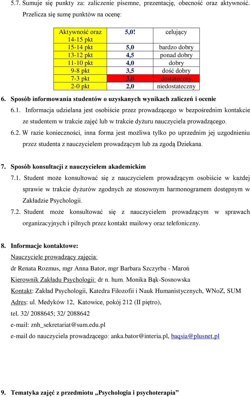 Sposób informowania studentów o uzyskanych wynikach zaliczeń i ocenie 6.1.