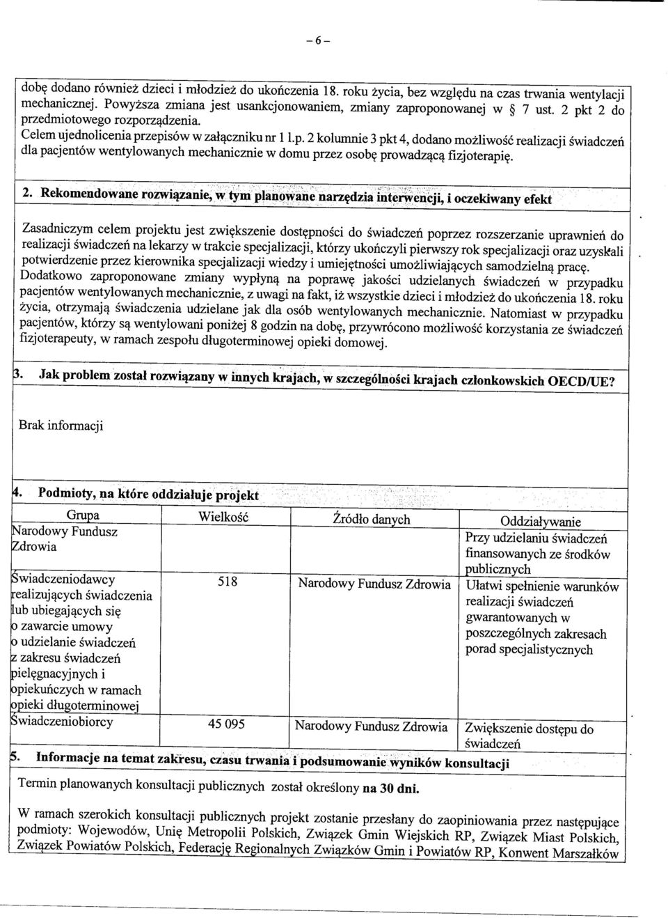 prowadzqcq fizjoterapi?. Rekomendowane rozwi^anie, w tym planowane narzfdzia interwencji, i oczekiwany efekt Zasadniczym celem projektu jest zwi?kszenie dost?