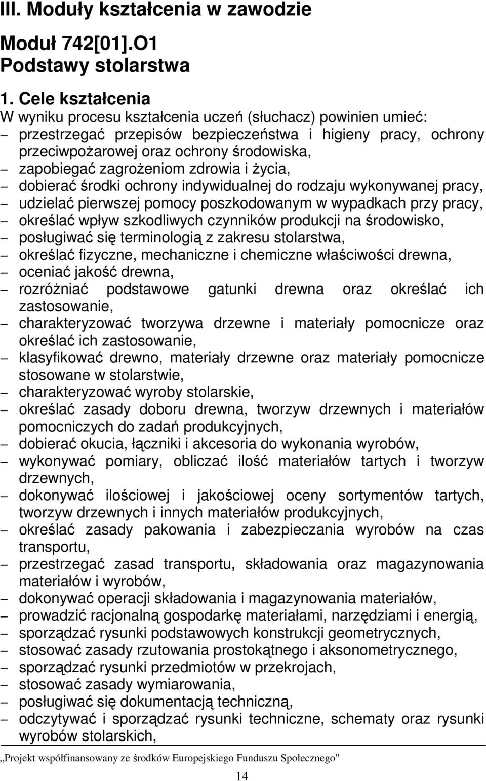 zagroŝeniom zdrowia i Ŝycia, dobierać środki ochrony indywidualnej do rodzaju wykonywanej pracy, udzielać pierwszej pomocy poszkodowanym w wypadkach przy pracy, określać wpływ szkodliwych czynników