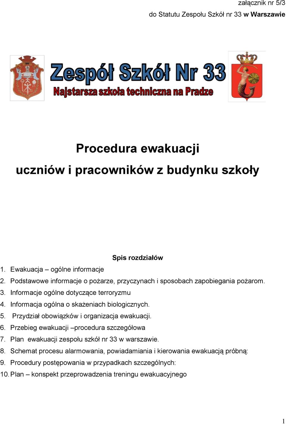 Informacja ogólna o skażeniach biologicznych. 5. Przydział obowiązków i organizacja ewakuacji. 6. Przebieg ewakuacji procedura szczegółowa 7.