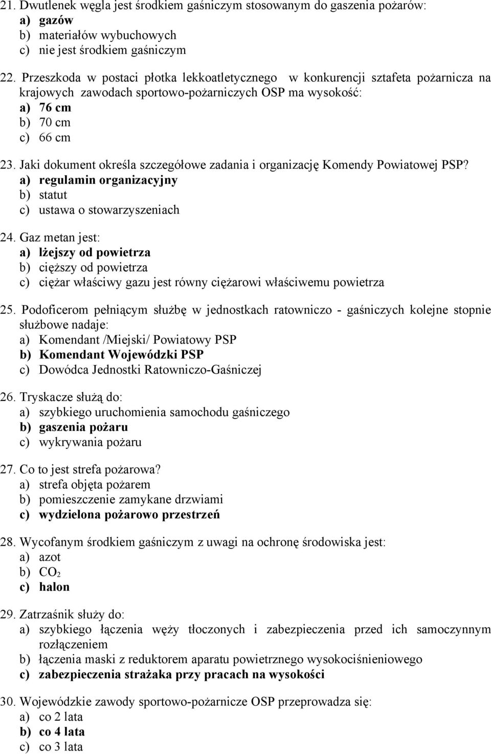 Jaki dokument określa szczegółowe zadania i organizację Komendy Powiatowej PSP? a) regulamin organizacyjny b) statut c) ustawa o stowarzyszeniach 24.