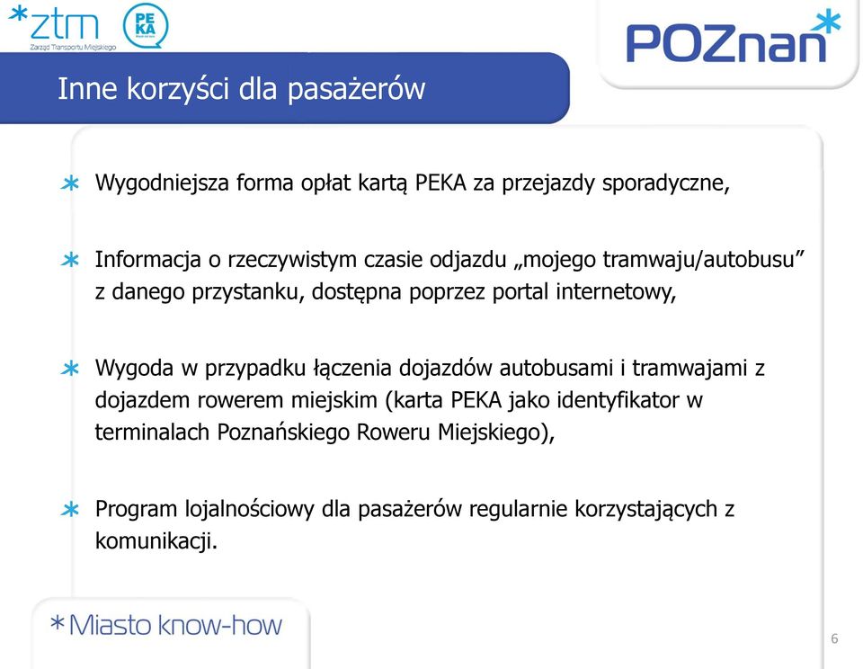 Wygoda w przypadku łączenia dojazdów autobusami i tramwajami z dojazdem rowerem miejskim (karta PEKA jako