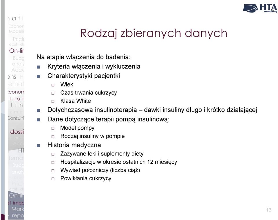 działającej Dane dotyczące terapii pompą insulinową: Model pompy Rodzaj insuliny w pompie Historia medyczna