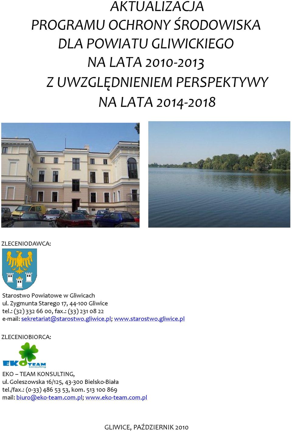 : (33) 231 08 22 e-mail: sekretariat@starostwo.gliwice.pl; www.starostwo.gliwice.pl ZLECENIOBIORCA: EKO TEAM KONSULTING, ul.