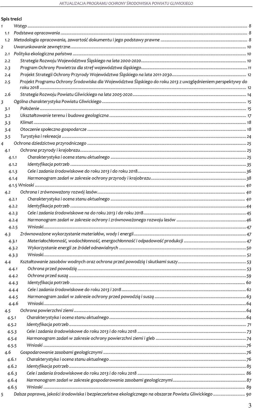 4 Projekt Strategii Ochrony Przyrody Województwa Śląskiego na lata 2011-2030... 12 2.