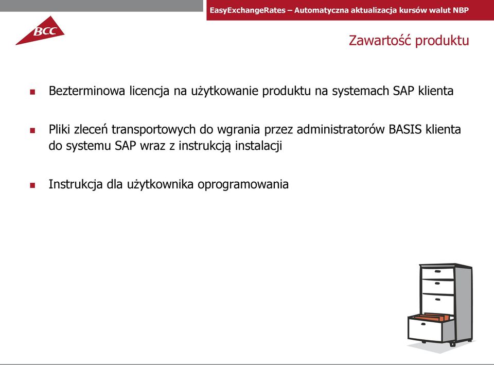 do wgrania przez administratorów BASIS klienta do systemu SAP