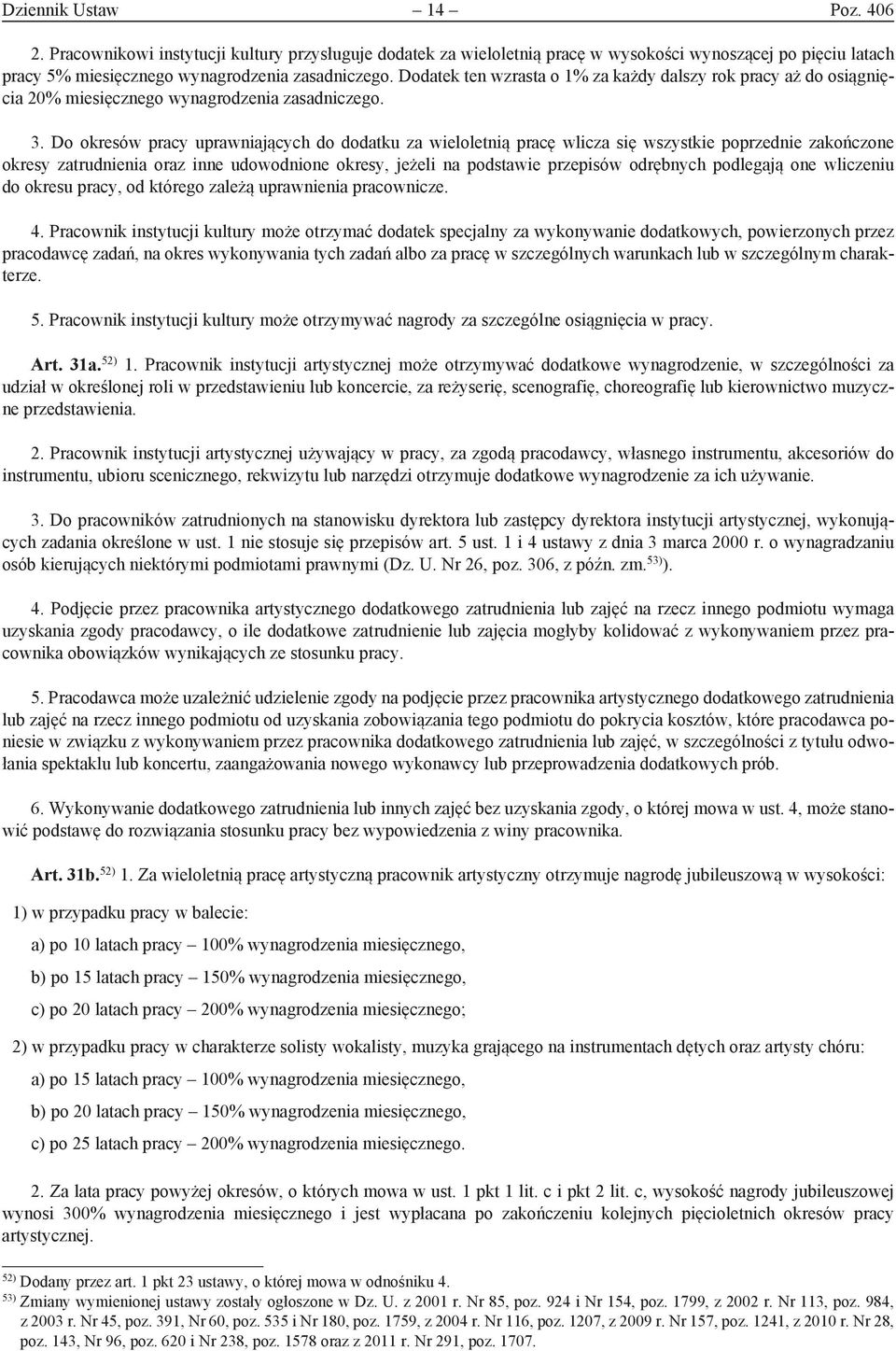 Do okresów pracy uprawniających do dodatku za wieloletnią pracę wlicza się wszystkie poprzednie zakończone okresy zatrudnienia oraz inne udowodnione okresy, jeżeli na podstawie przepisów odrębnych