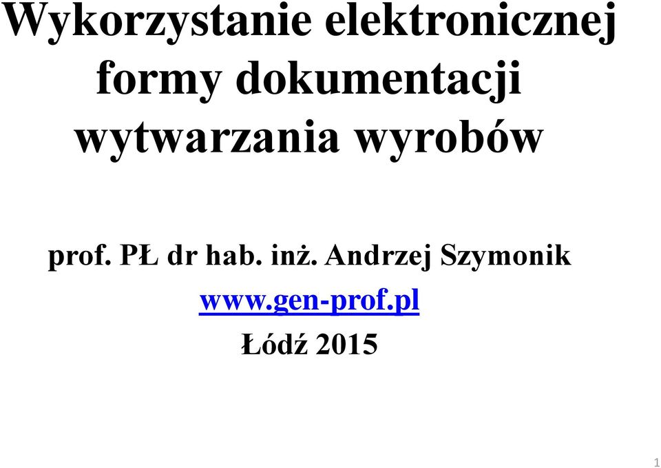 wyrobów prof. PŁ dr hab. inż.