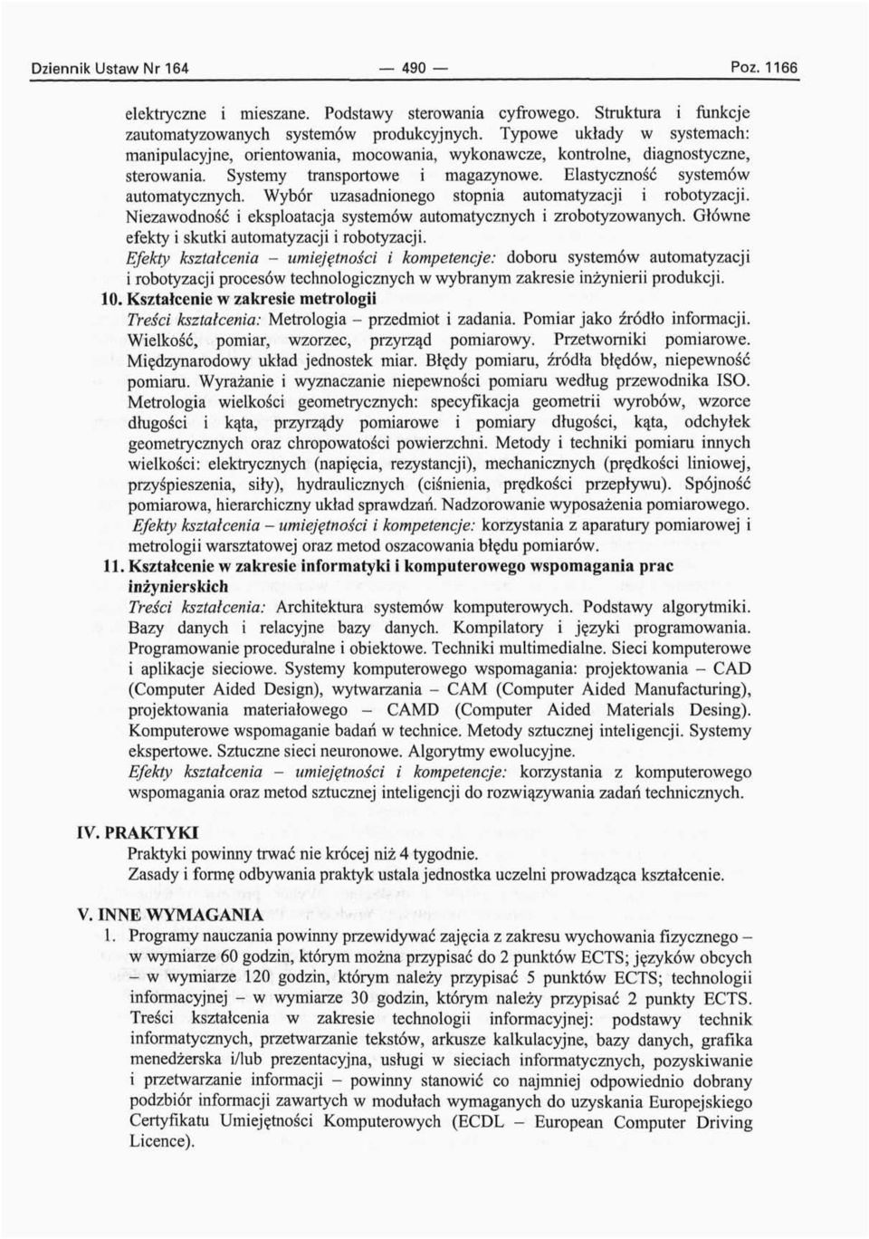 Wybór uzasadnionego stopnia automatyzacji i robotyzacji. Niezawodność i eksploatacja systemów automatycznych i zroboryzowanych. Główne efekty i skutki automatyzacji i robotyzacji.