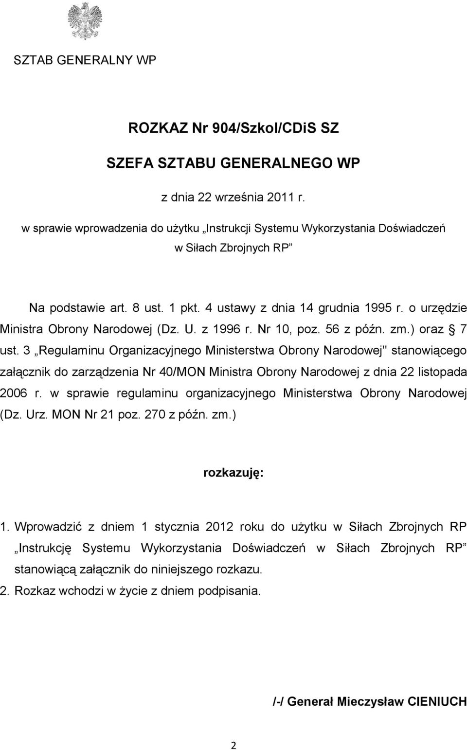 o urzędzie Ministra Obrony Narodowej (Dz. U. z 1996 r. Nr 10, poz. 56 z późn. zm.) oraz 7 ust.